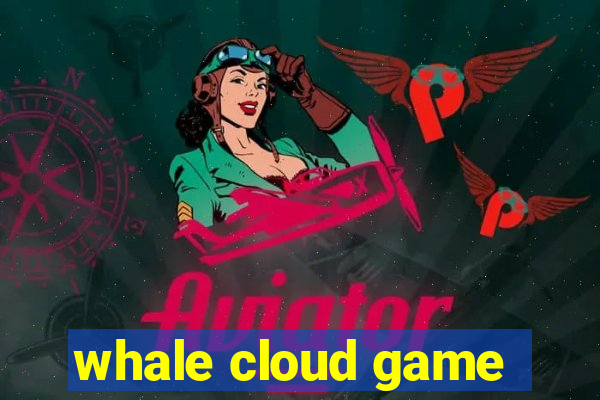 whale cloud game